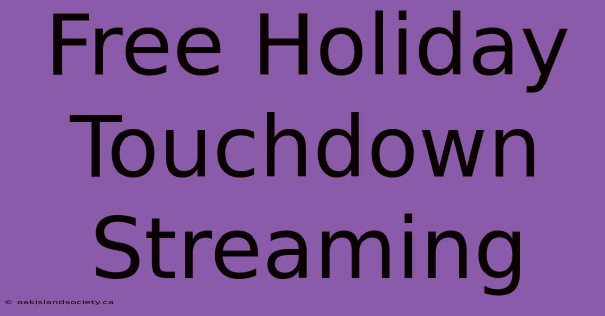 Free Holiday Touchdown Streaming