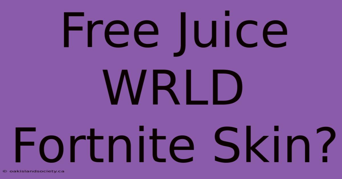 Free Juice WRLD Fortnite Skin?