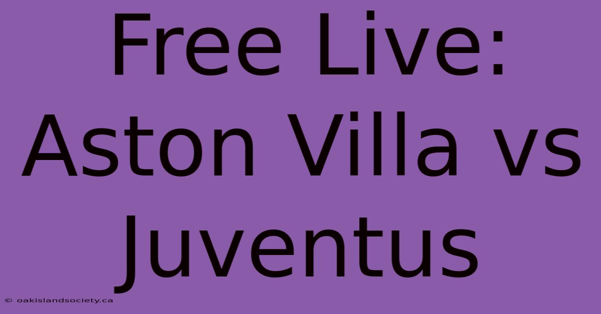 Free Live: Aston Villa Vs Juventus