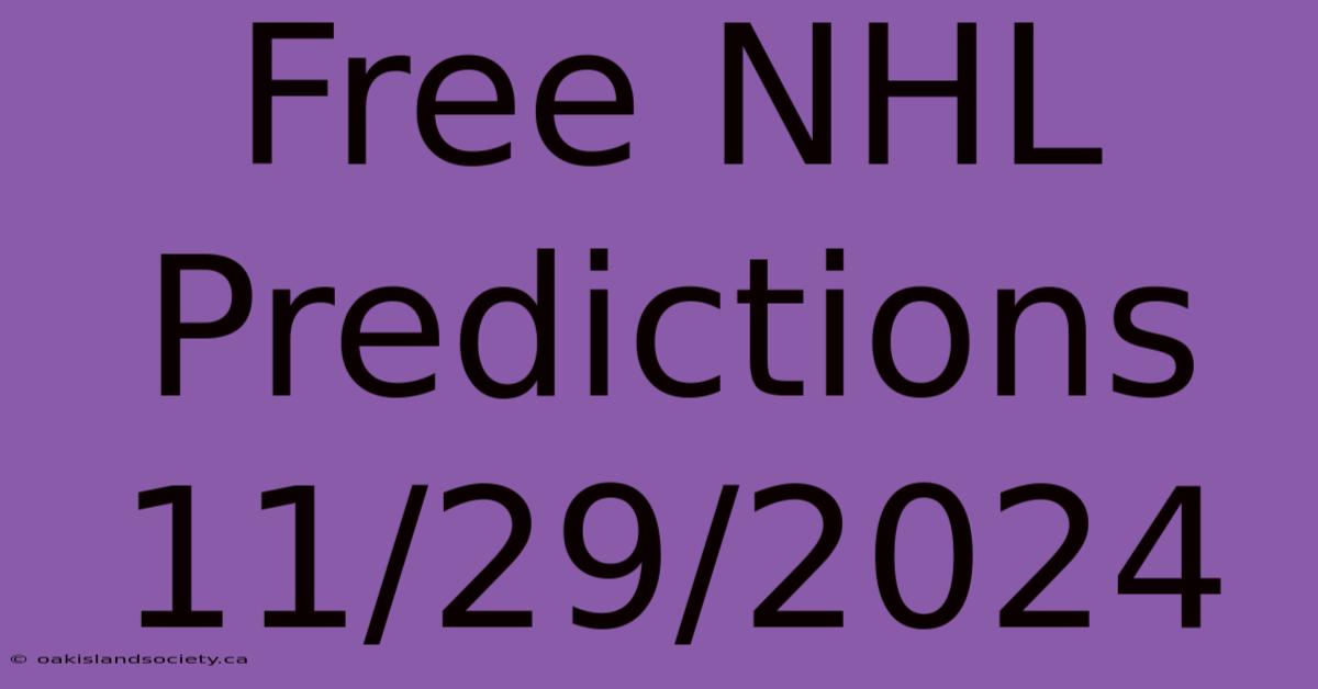 Free NHL Predictions 11/29/2024