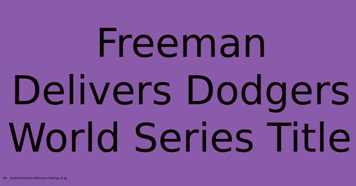 Freeman Delivers Dodgers World Series Title