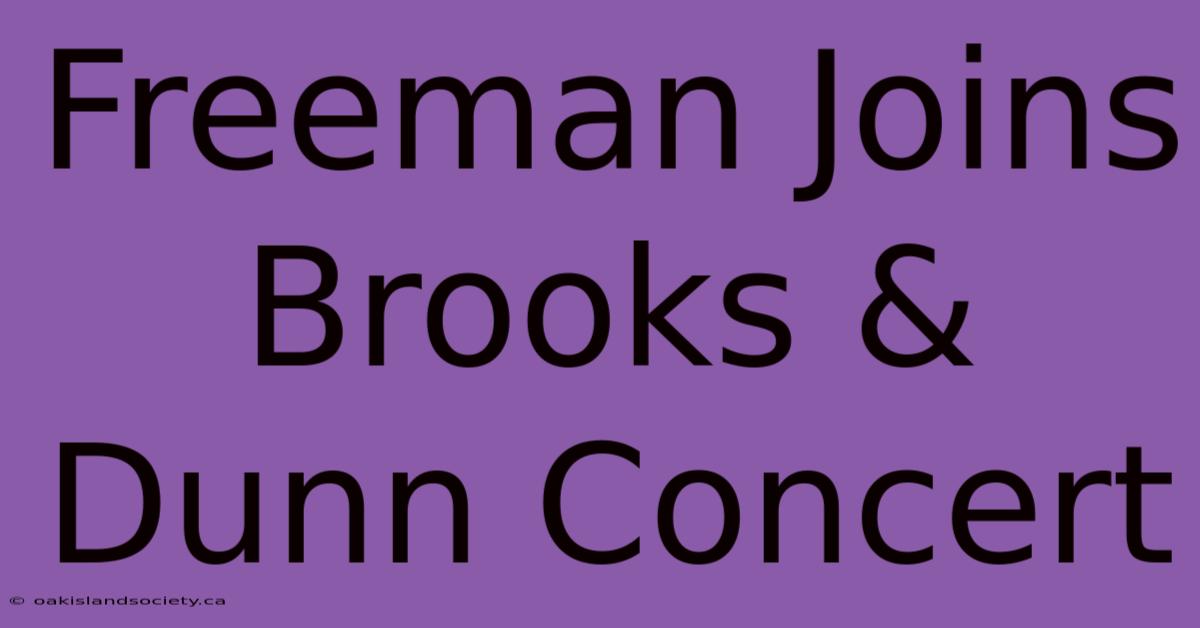 Freeman Joins Brooks & Dunn Concert