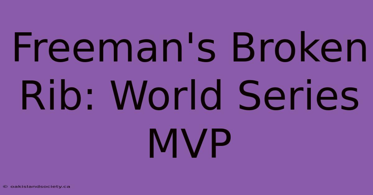 Freeman's Broken Rib: World Series MVP