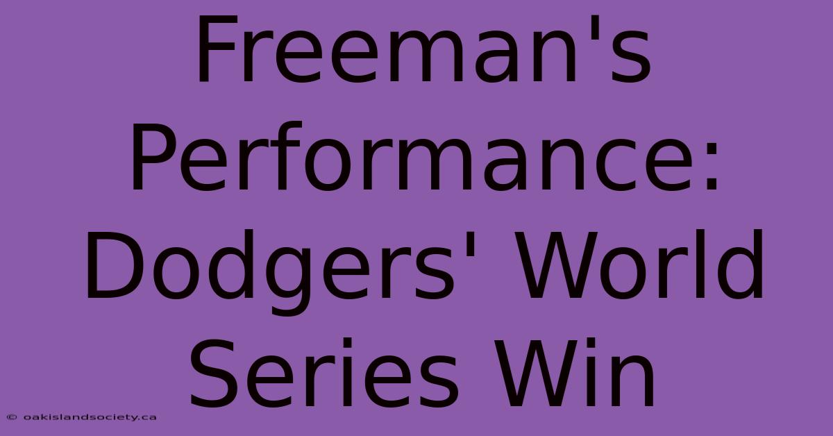 Freeman's Performance: Dodgers' World Series Win 