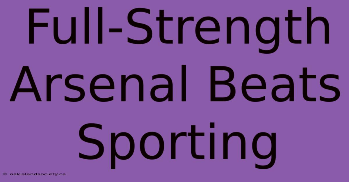 Full-Strength Arsenal Beats Sporting