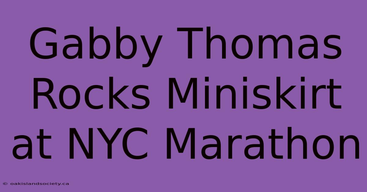 Gabby Thomas Rocks Miniskirt At NYC Marathon