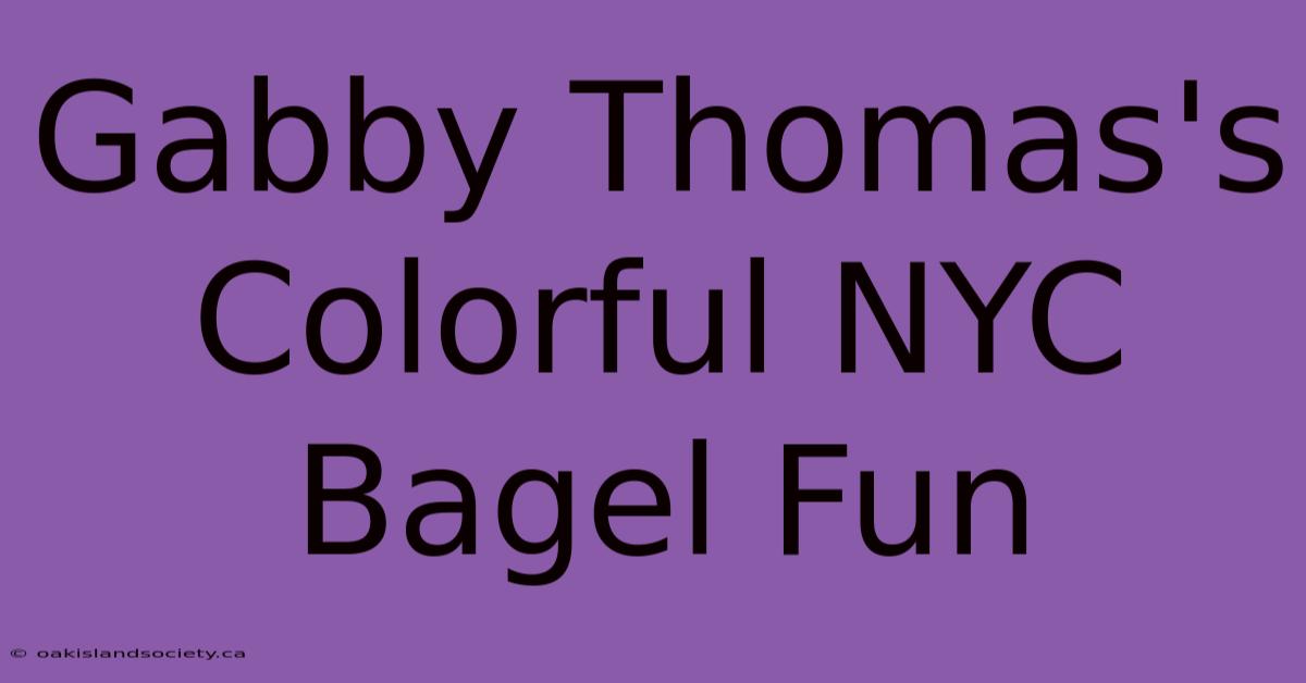 Gabby Thomas's Colorful NYC Bagel Fun