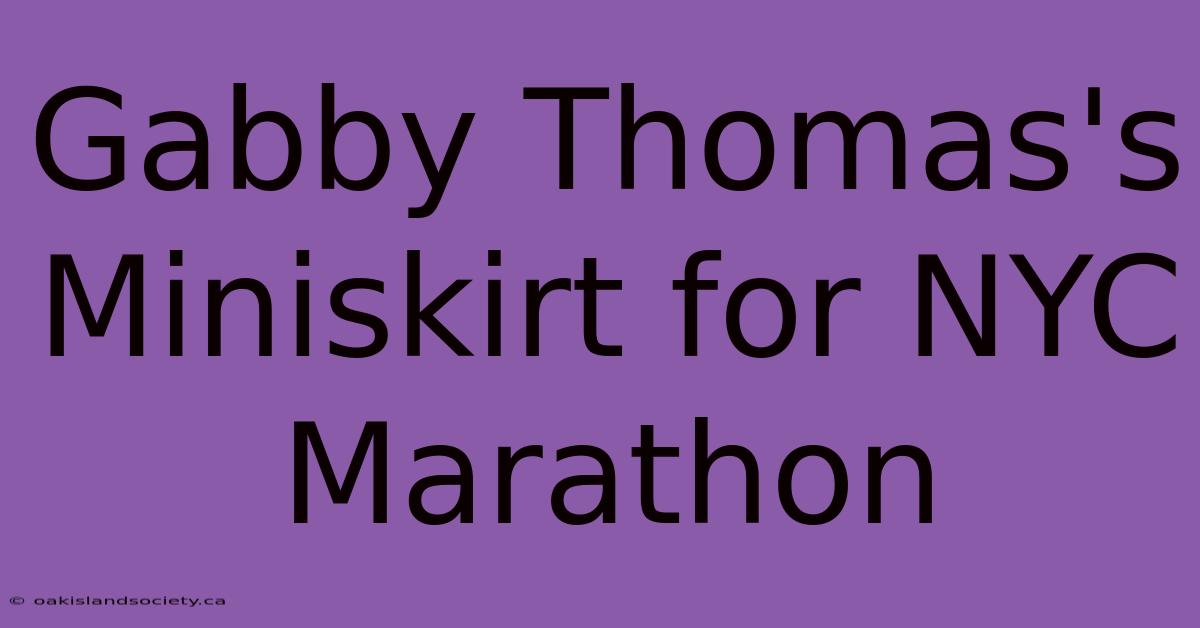 Gabby Thomas's Miniskirt For NYC Marathon