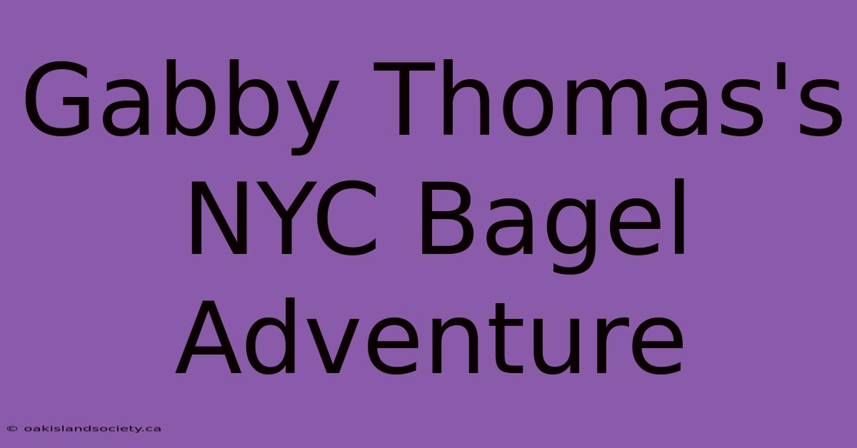 Gabby Thomas's NYC Bagel Adventure