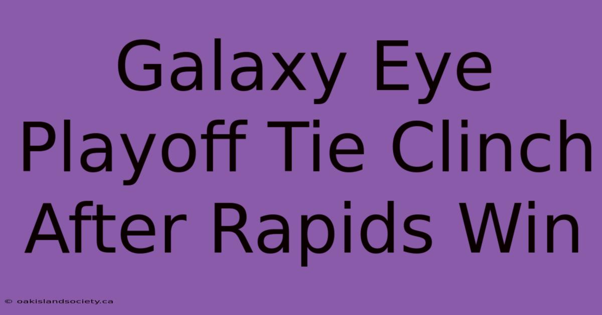 Galaxy Eye Playoff Tie Clinch After Rapids Win