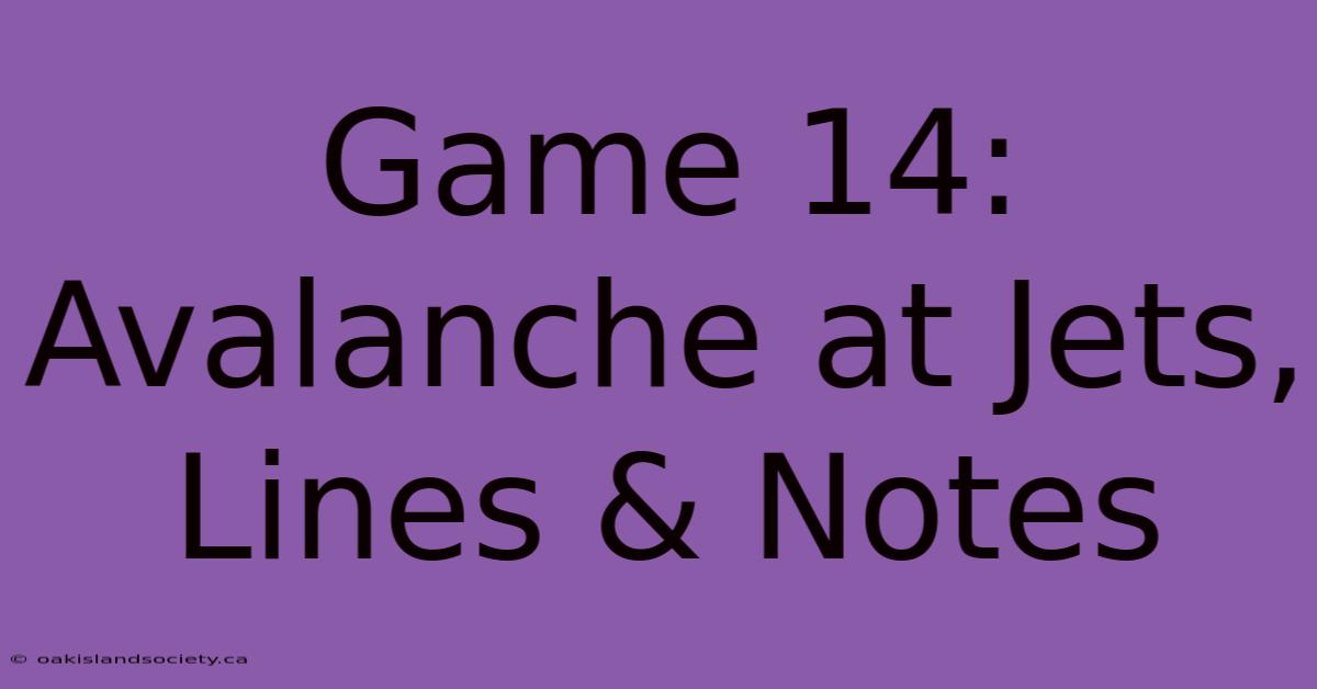 Game 14: Avalanche At Jets, Lines & Notes