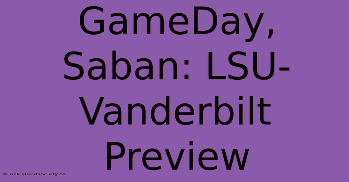 GameDay, Saban: LSU-Vanderbilt Preview