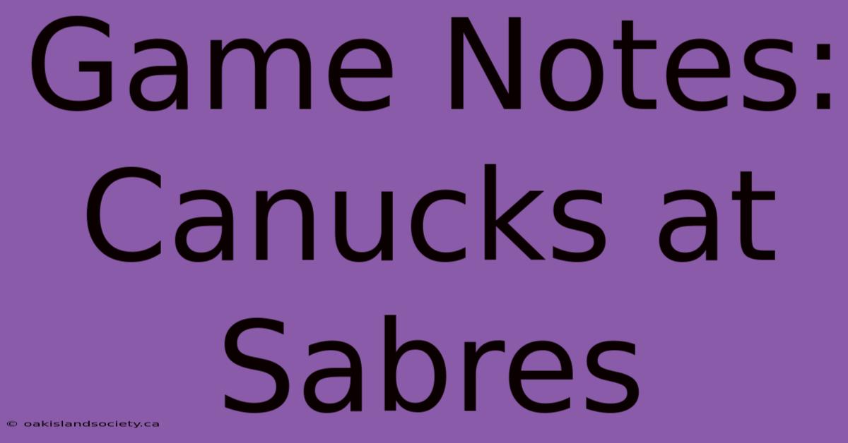 Game Notes: Canucks At Sabres