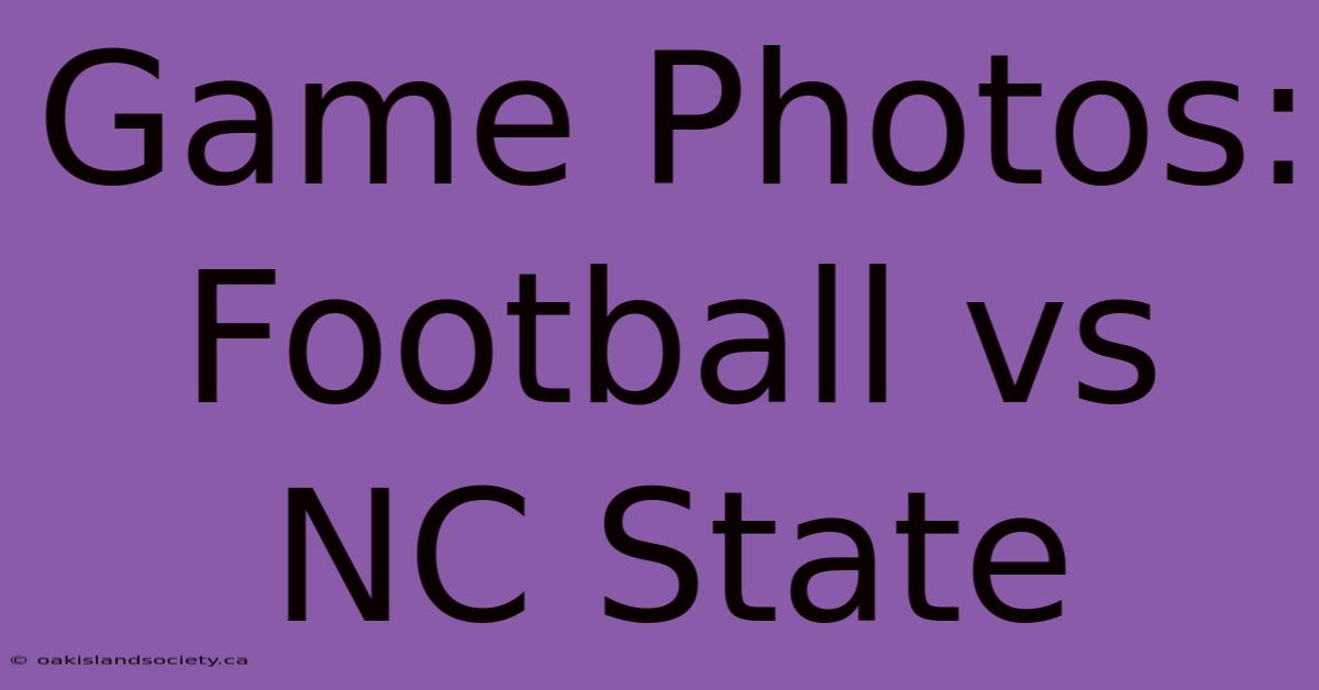 Game Photos: Football Vs NC State