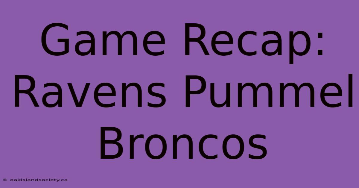 Game Recap: Ravens Pummel Broncos  