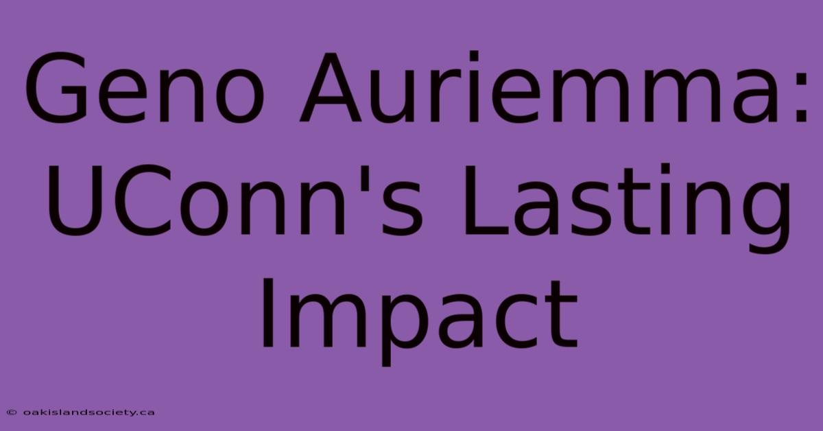 Geno Auriemma: UConn's Lasting Impact