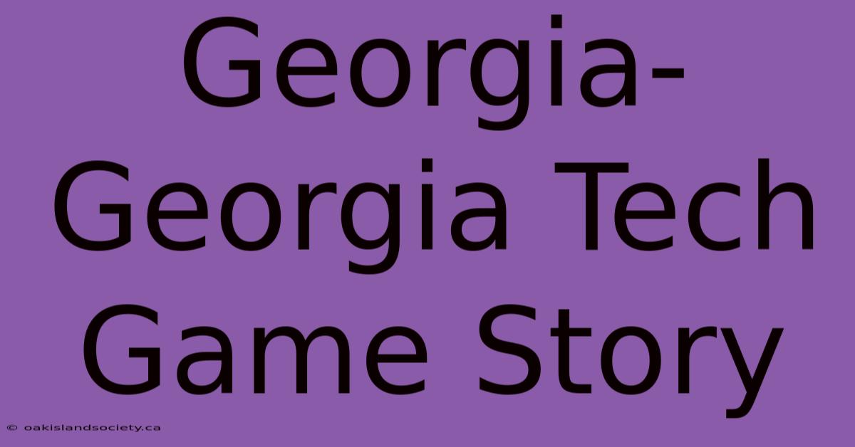 Georgia-Georgia Tech Game Story