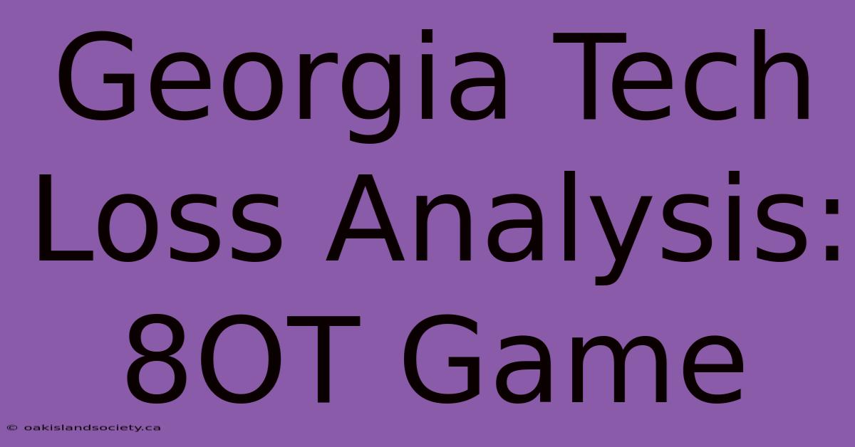 Georgia Tech Loss Analysis: 8OT Game