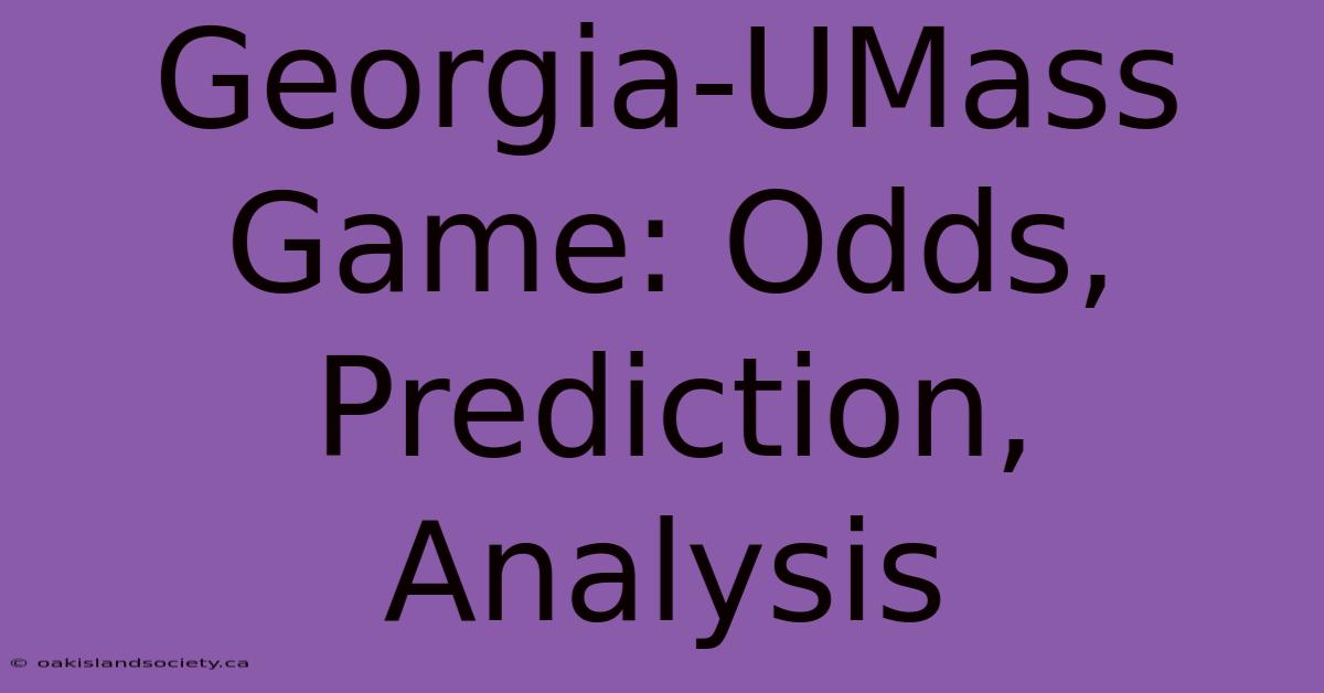 Georgia-UMass Game: Odds, Prediction, Analysis