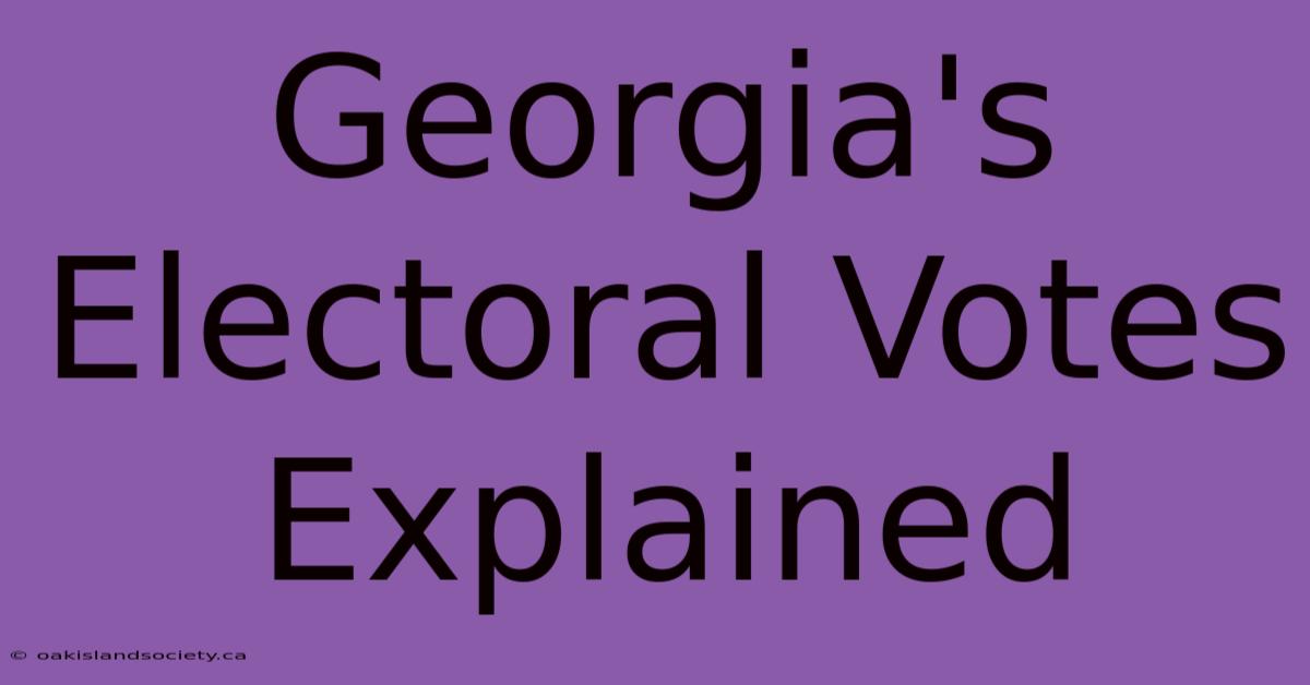 Georgia's Electoral Votes Explained 