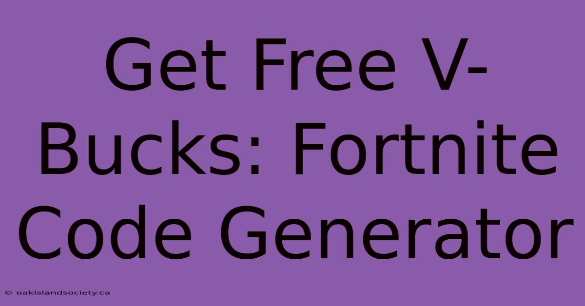 Get Free V-Bucks: Fortnite Code Generator