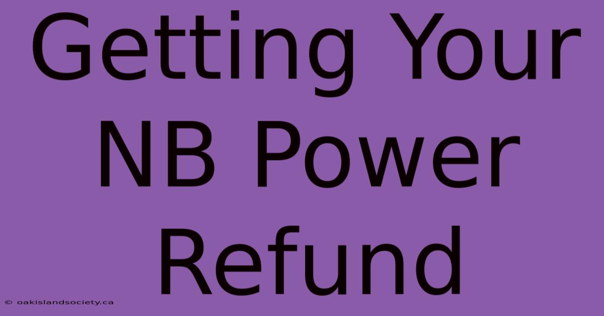 Getting Your NB Power Refund