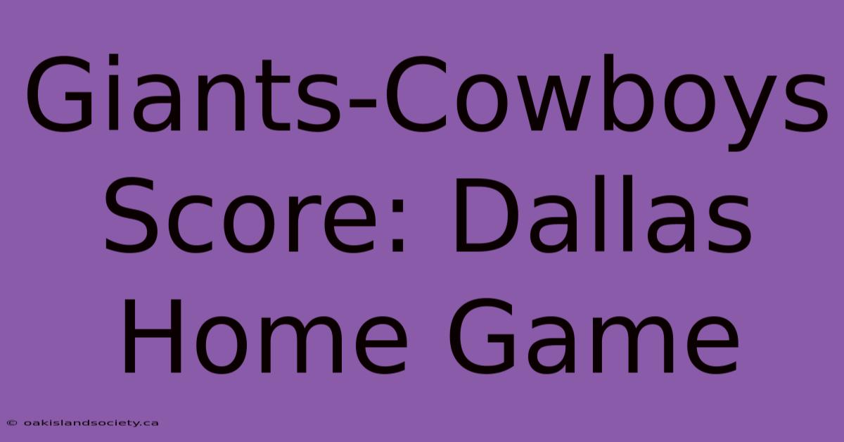 Giants-Cowboys Score: Dallas Home Game