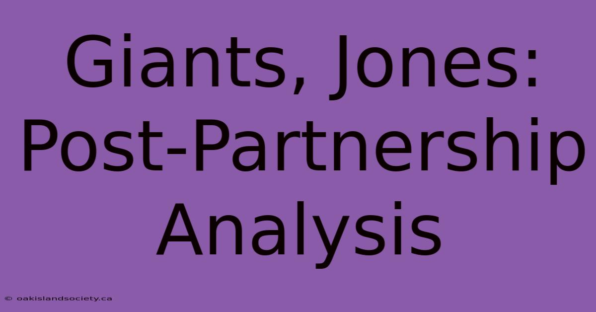 Giants, Jones: Post-Partnership Analysis