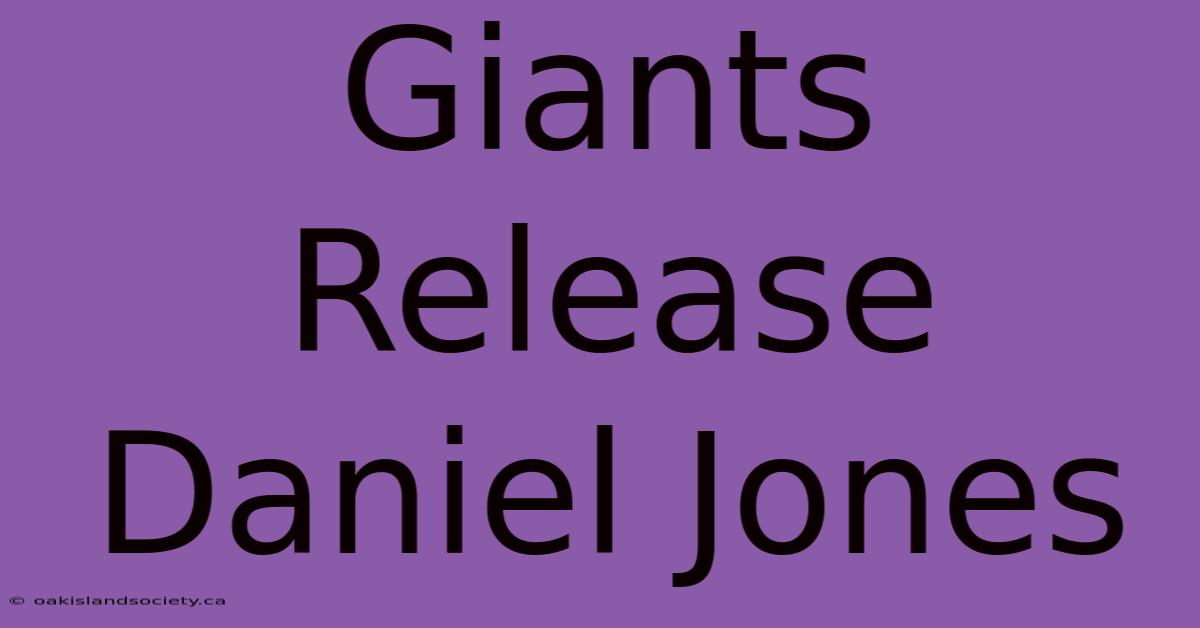 Giants Release Daniel Jones