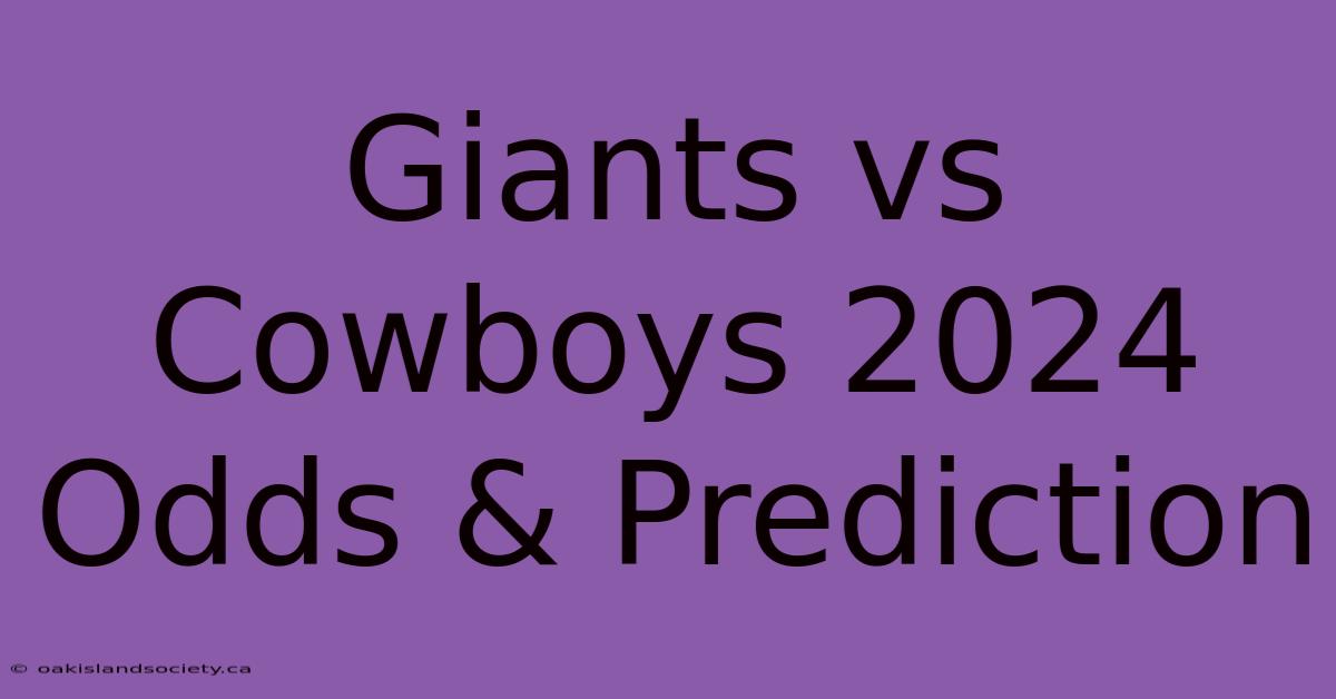 Giants Vs Cowboys 2024 Odds & Prediction