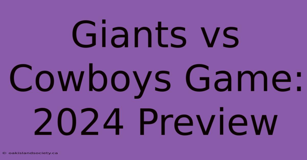 Giants Vs Cowboys Game: 2024 Preview