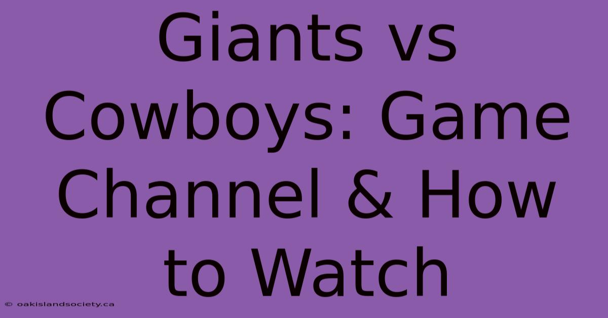 Giants Vs Cowboys: Game Channel & How To Watch