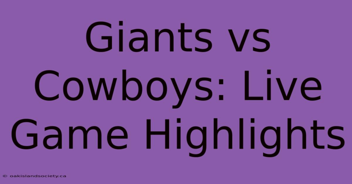 Giants Vs Cowboys: Live Game Highlights