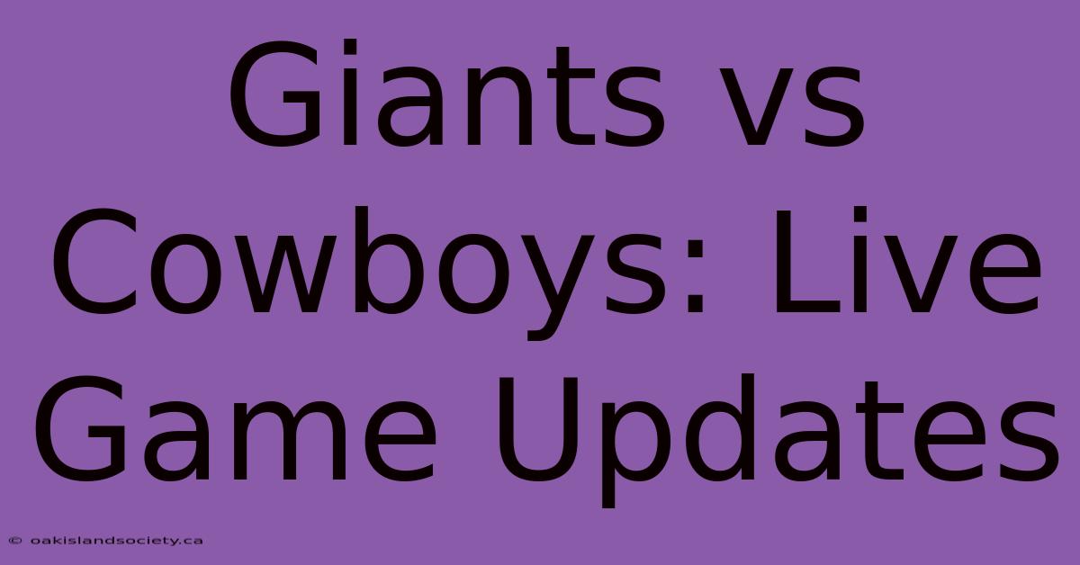 Giants Vs Cowboys: Live Game Updates