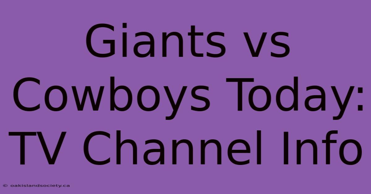 Giants Vs Cowboys Today: TV Channel Info