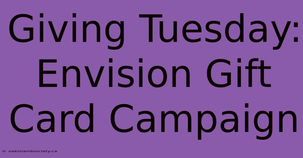 Giving Tuesday: Envision Gift Card Campaign