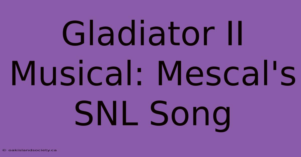 Gladiator II Musical: Mescal's SNL Song