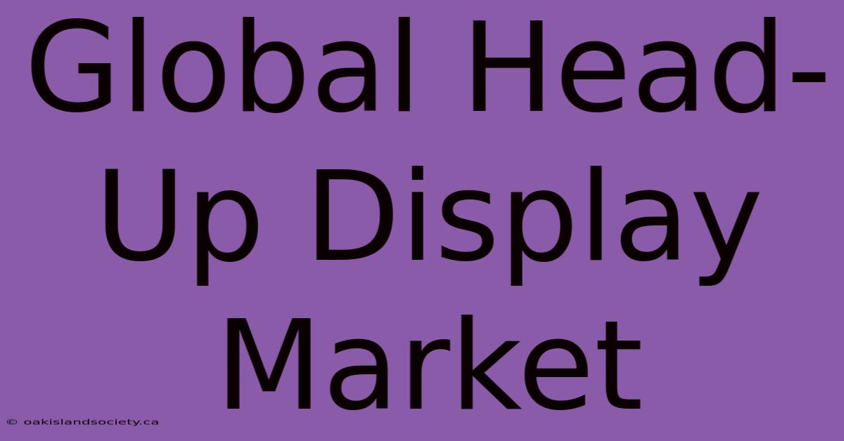 Global Head-Up Display Market