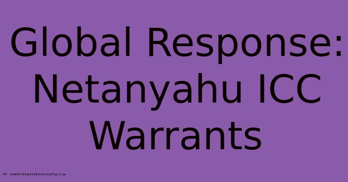 Global Response: Netanyahu ICC Warrants