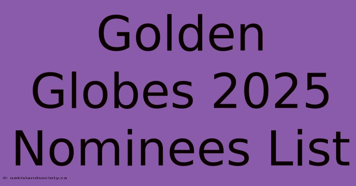 Golden Globes 2025 Nominees List