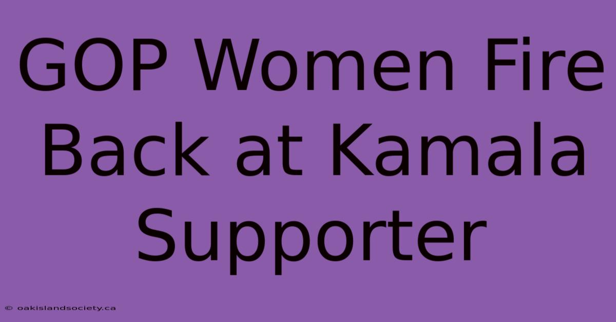 GOP Women Fire Back At Kamala Supporter