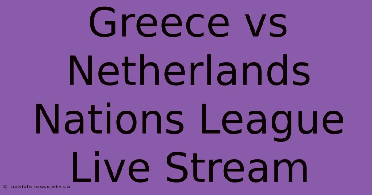 Greece Vs Netherlands Nations League Live Stream