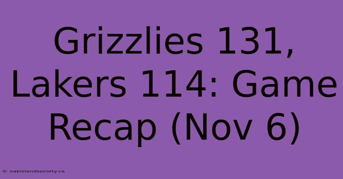 Grizzlies 131, Lakers 114: Game Recap (Nov 6) 