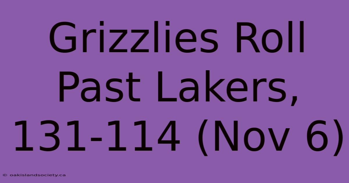 Grizzlies Roll Past Lakers, 131-114 (Nov 6)