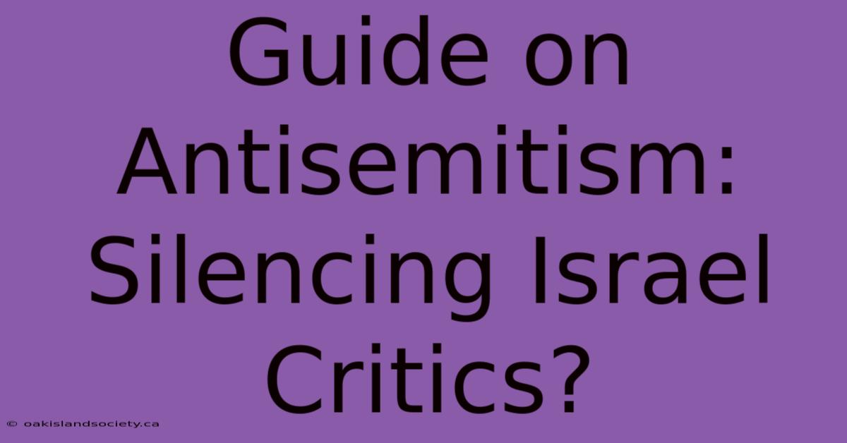 Guide On Antisemitism: Silencing Israel Critics? 