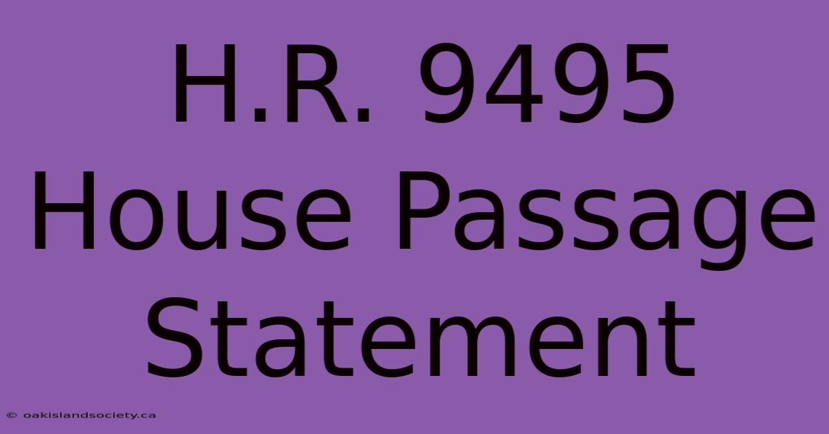 H.R. 9495 House Passage Statement