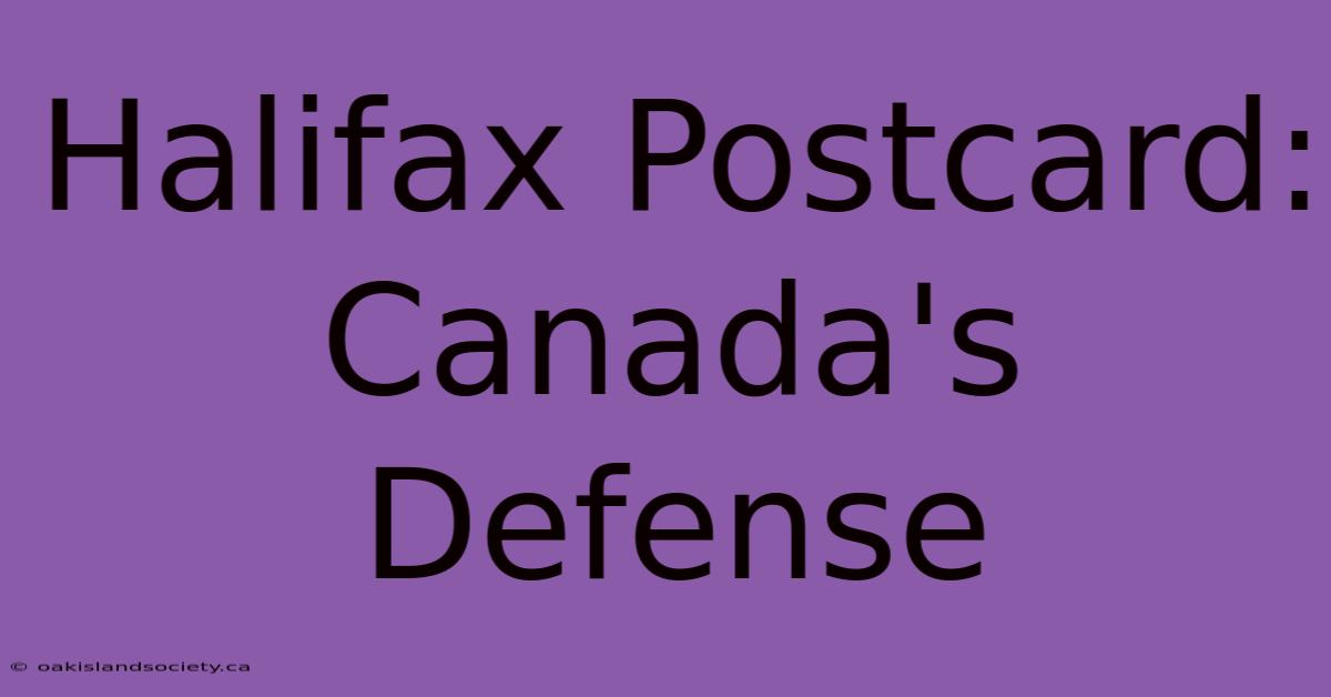 Halifax Postcard: Canada's Defense