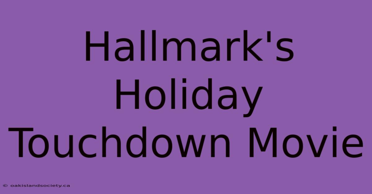 Hallmark's Holiday Touchdown Movie