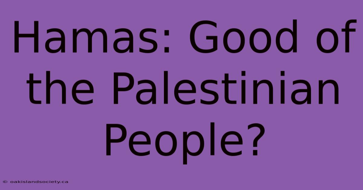 Hamas: Good Of The Palestinian People? 