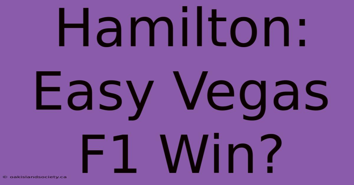 Hamilton: Easy Vegas F1 Win?